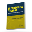 Eletrônica Digital - Teoria, Componentes e Aplicações - Mordka Szajnberg - 1/2014